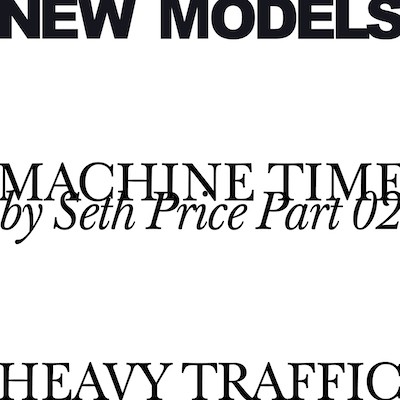 NM x Heavy Traffic: Seth Price, "Machine Time" (Part 2 of 2)